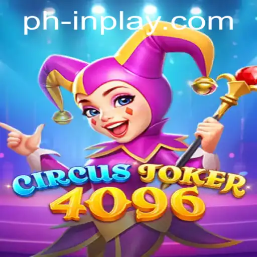 Unleashing the Fun of CircusJoker4096: A New Age Gaming Experience With PHINPLAY