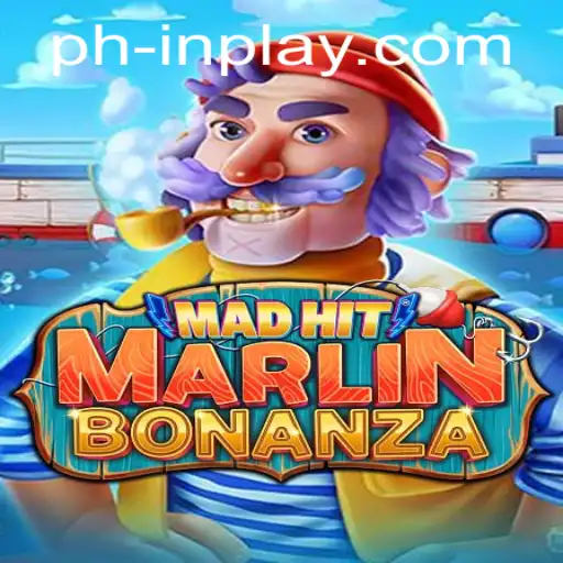 Explore the Thrilling World of MadHitMarlinBonanza: A PHINPLAY Adventure