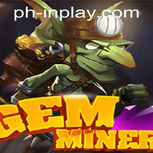 Discover the Thrilling World of GemMiner: An Engrossing Adventure with PHINPLAY